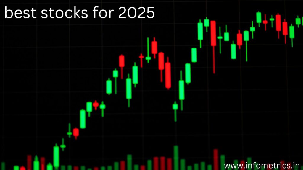 Best Stocks for 2025 in India Infometrics